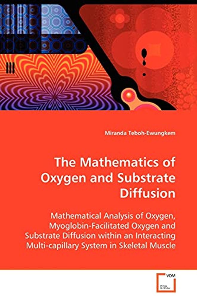Mathematics of Oxygen and Substrate Diffusion